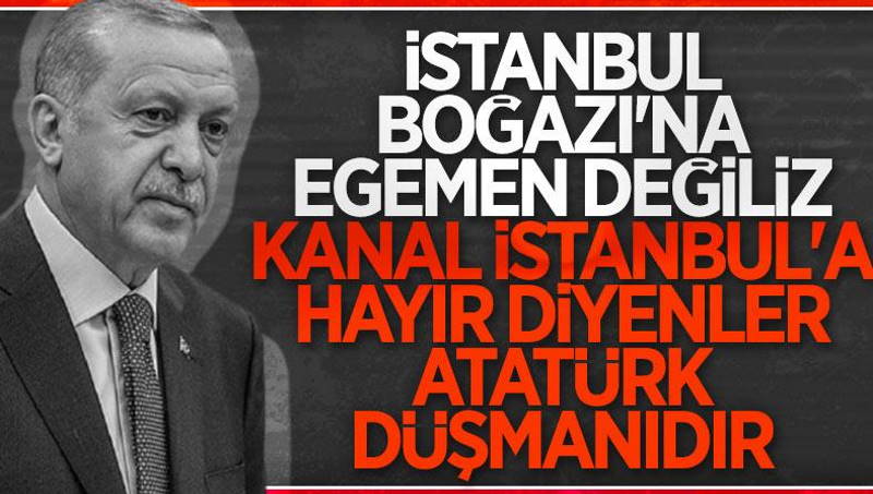 «Враги Республики и Ататюрка против строительства канала Стамбул»
